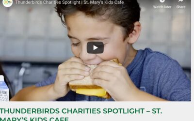 THUNDERBIRDS CHARITIES SPOTLIGHT – ST. MARY’S KIDS CAFE